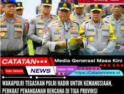 Wakapolri Tegaskan Polri Hadir untuk Kemanusiaan, Perkuat Penanganan Bencana di Tiga Provinsi