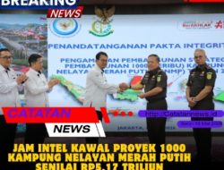 JAM INTEL Kawal Proyek 1000 Kampung Nelayan Merah Putih Senilai Rp5,17 Triliun