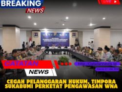 Cegah Pelanggaran Hukum, Timpora Sukabumi Perketat Pengawasan WNA